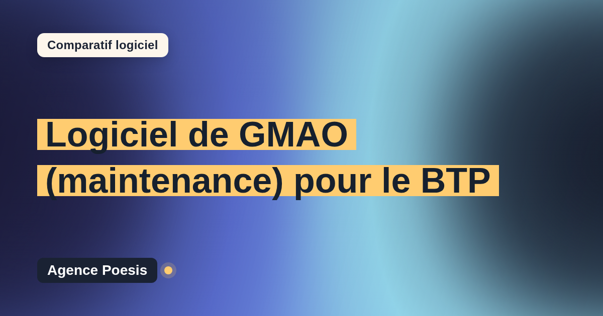Logiciel de GMAO (maintenance) pour le BTP : le comparatif (marché vs sur-mesure)