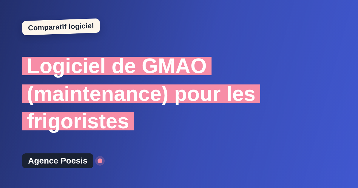 Logiciel de GMAO (maintenance) pour les frigoristes : le comparatif (marché vs sur-mesure)
