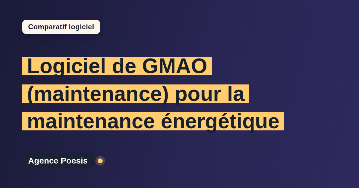 Logiciel de GMAO (maintenance) pour la maintenance énergétique : le comparatif (marché vs sur-mesure)