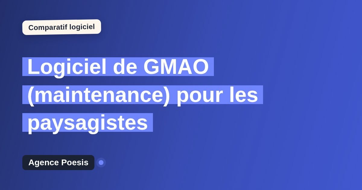 Logiciel de GMAO (maintenance) pour les paysagistes : le comparatif (marché vs sur-mesure)