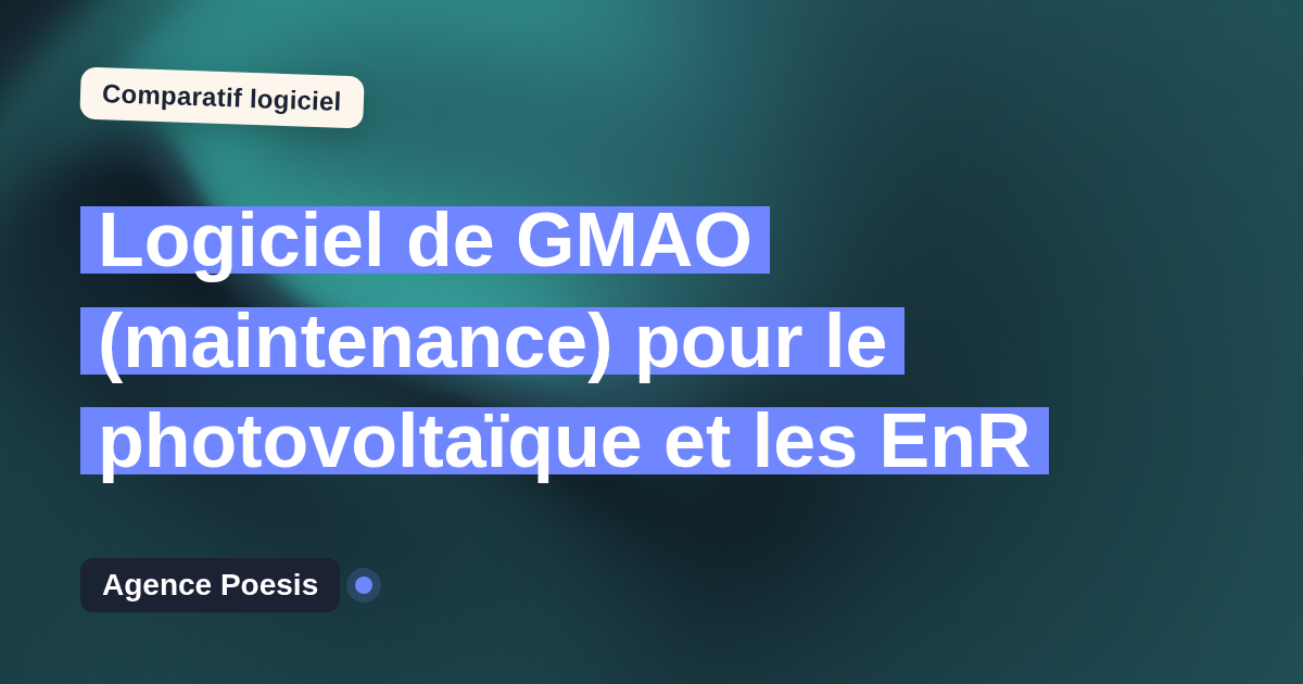 Logiciel de GMAO (maintenance) pour le photovoltaïque et les EnR : le comparatif (marché vs sur-mesure)