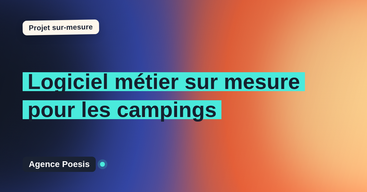 Logiciel métier sur mesure pour les campings : sur-mesure et sans dépendance