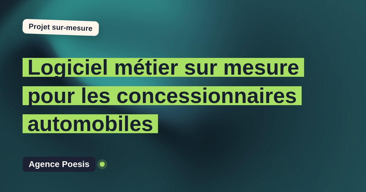 Logiciel métier sur mesure pour les concessionnaires automobiles : sur-mesure et sans dépendance