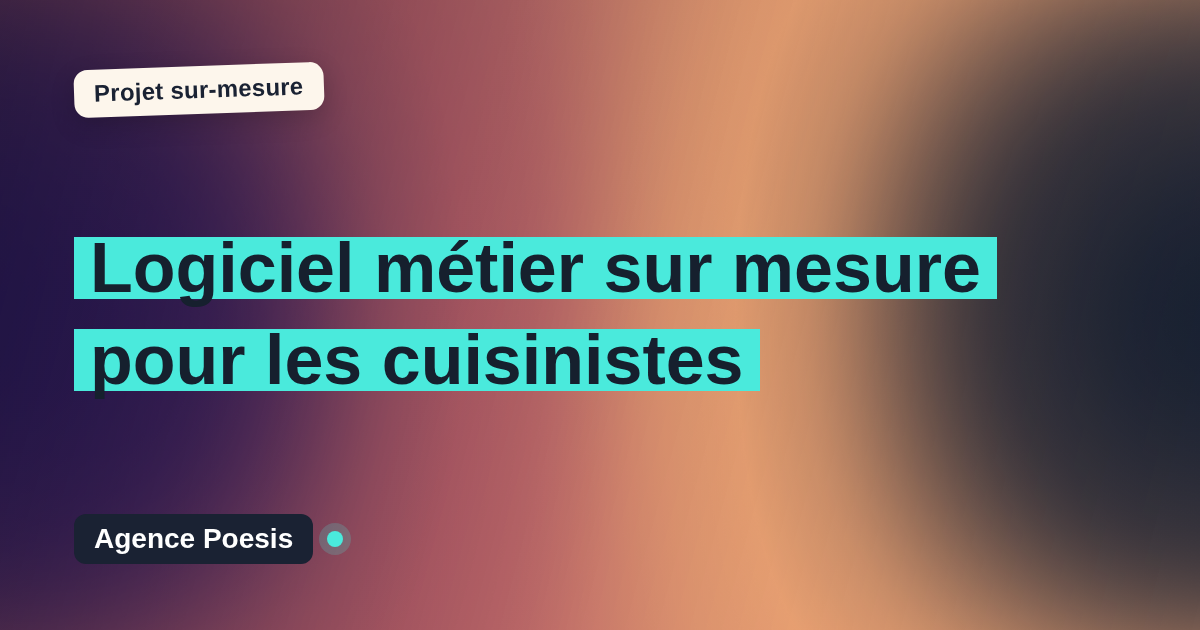 Logiciel métier sur mesure pour les cuisinistes : sur-mesure et sans dépendance