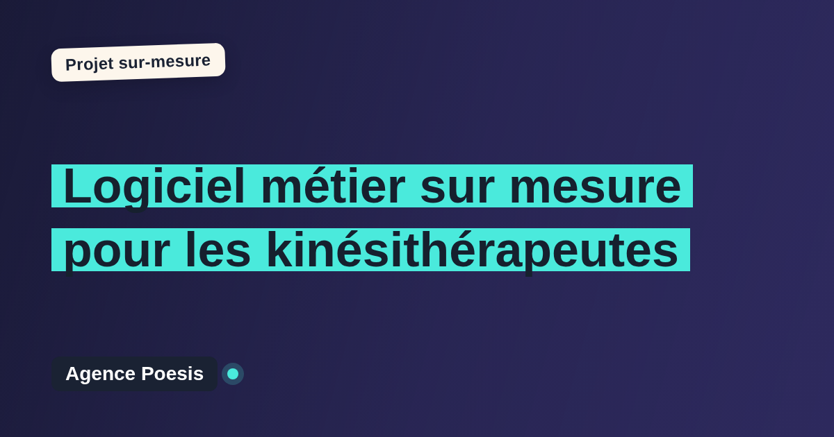 Logiciel métier sur mesure pour les kinésithérapeutes : sur-mesure et sans dépendance