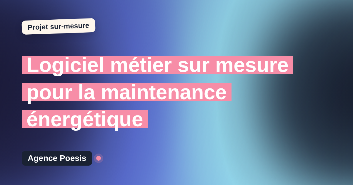 Logiciel métier sur mesure pour la maintenance énergétique : sur-mesure et sans dépendance