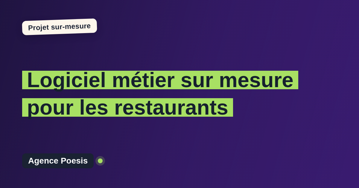 Logiciel métier sur mesure pour les restaurants : sur-mesure et sans dépendance
