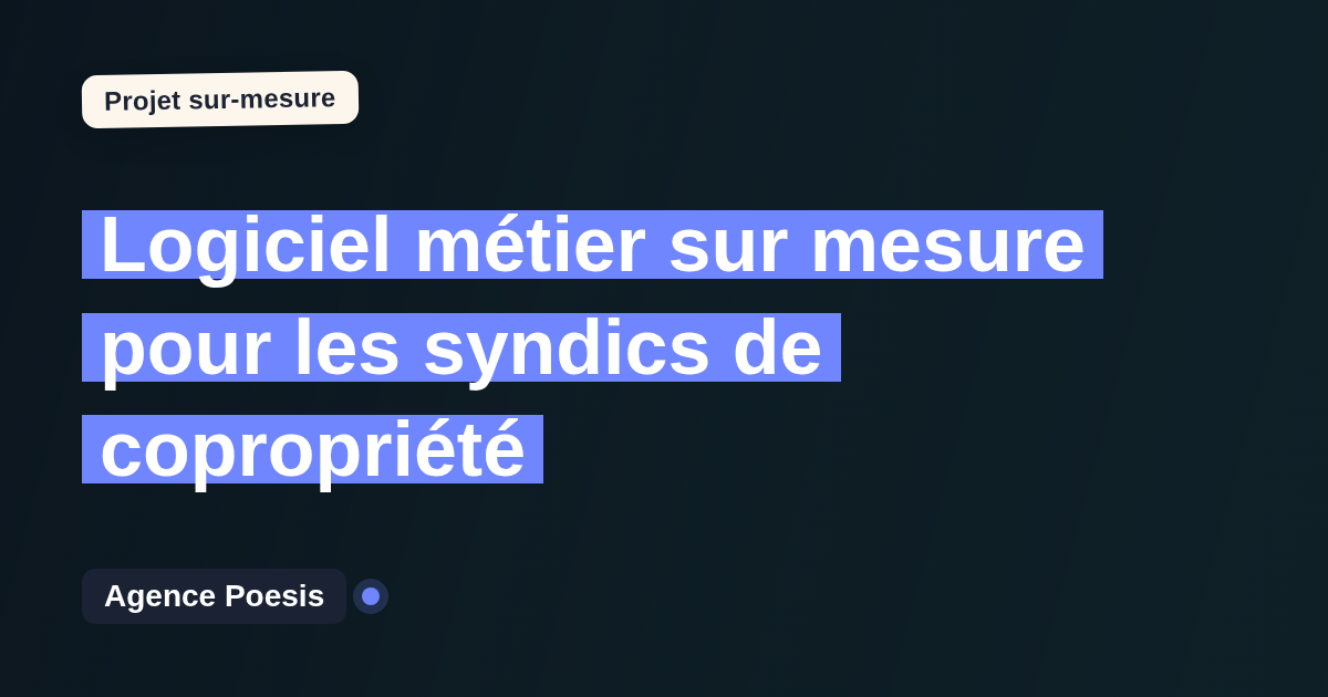 Logiciel métier sur mesure pour les syndics de copropriété : sur-mesure et sans dépendance