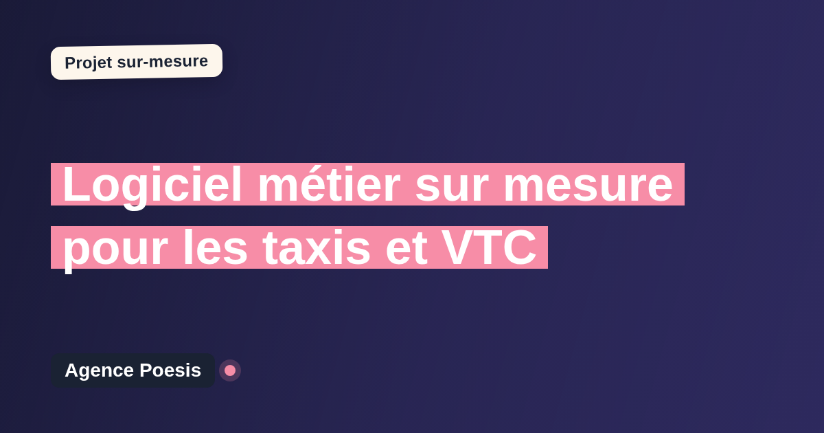 Logiciel métier sur mesure pour les taxis et VTC : sur-mesure et sans dépendance