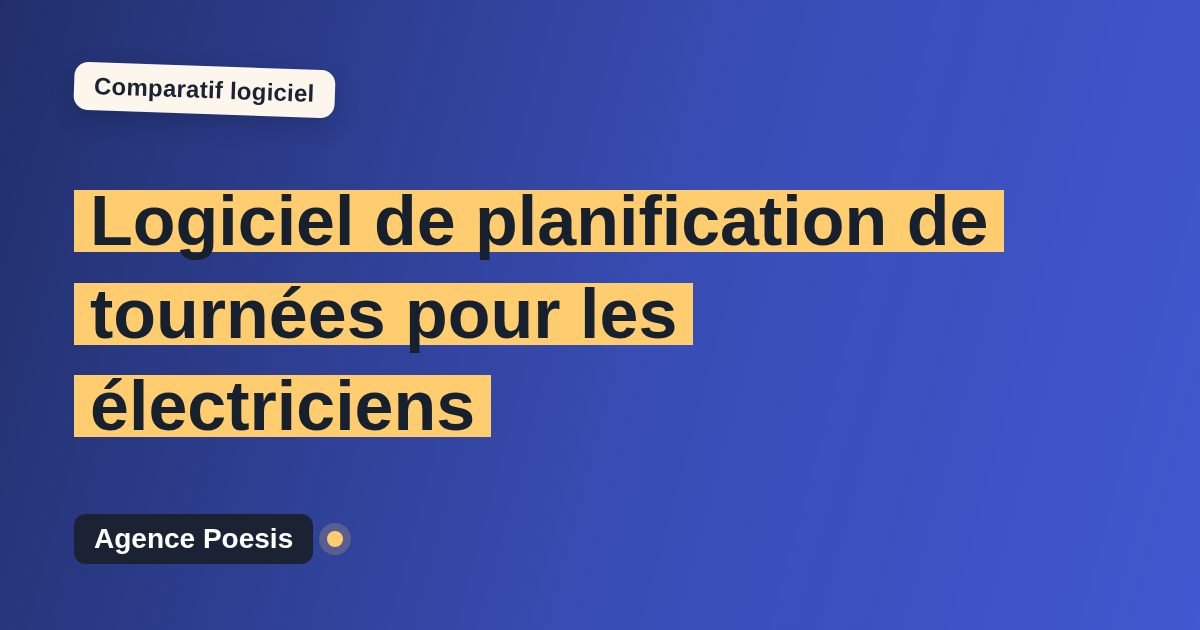 Logiciel de planification de tournées pour les électriciens : le comparatif (marché vs sur-mesure)