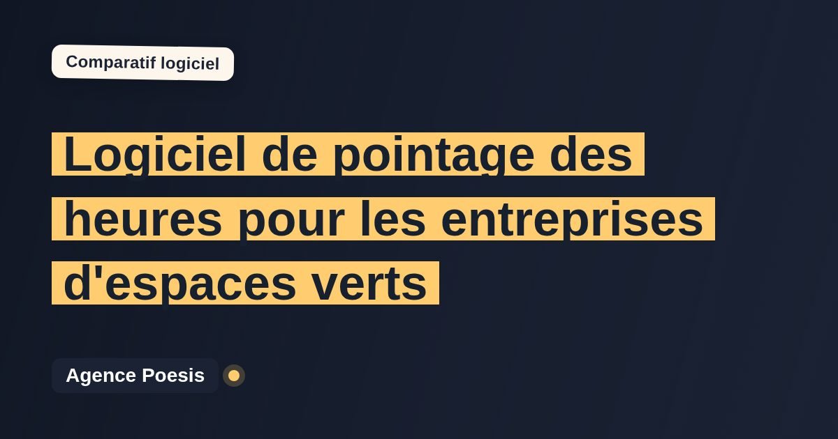 Logiciel de pointage des heures pour les entreprises d'espaces verts : le comparatif (marché vs sur-mesure)