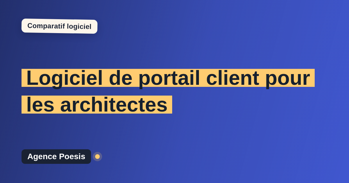 Logiciel de portail client pour les architectes : le comparatif (marché vs sur-mesure)