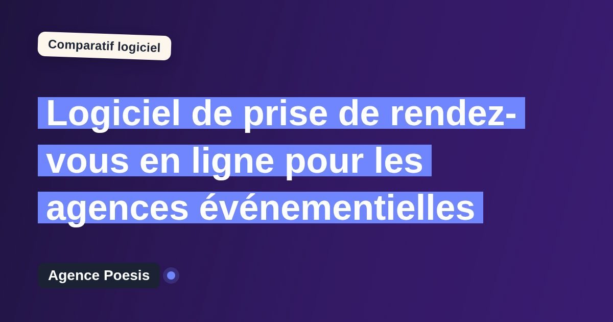 Logiciel de prise de rendez-vous en ligne pour les agences événementielles : le comparatif (marché vs sur-mesure)