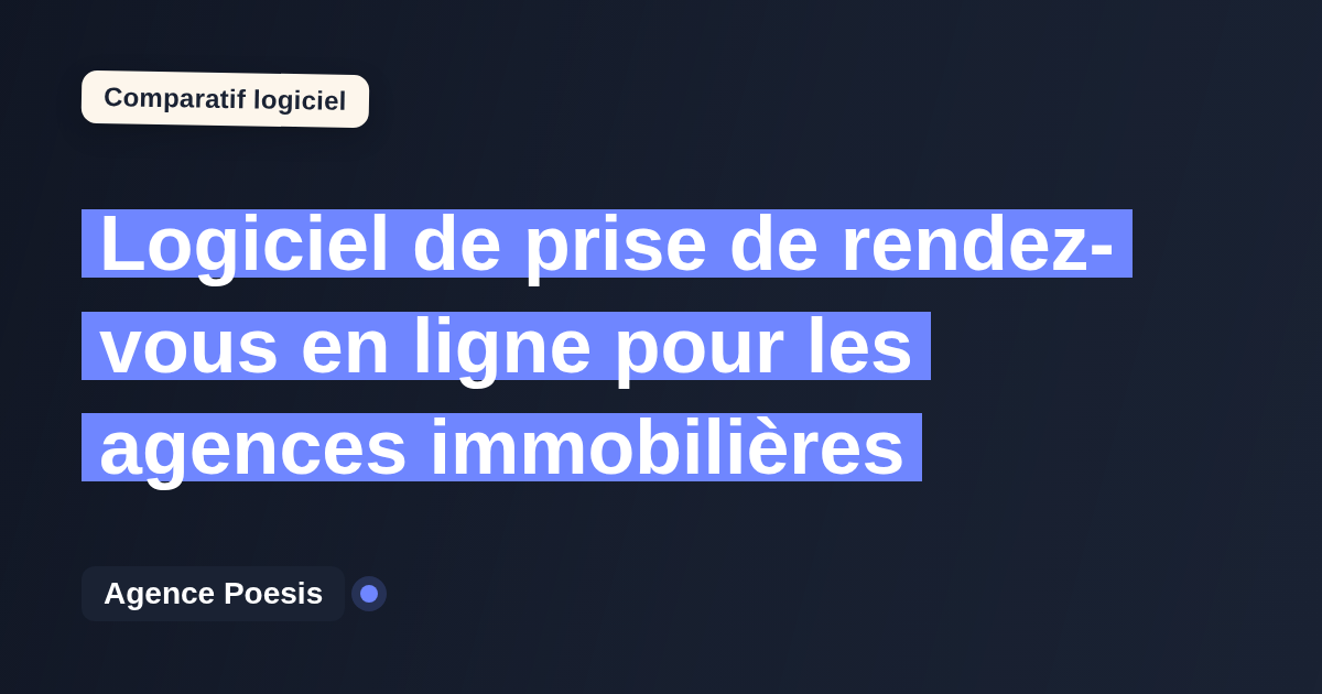 Logiciel de prise de rendez-vous en ligne pour les agences immobilières : le comparatif (marché vs sur-mesure)
