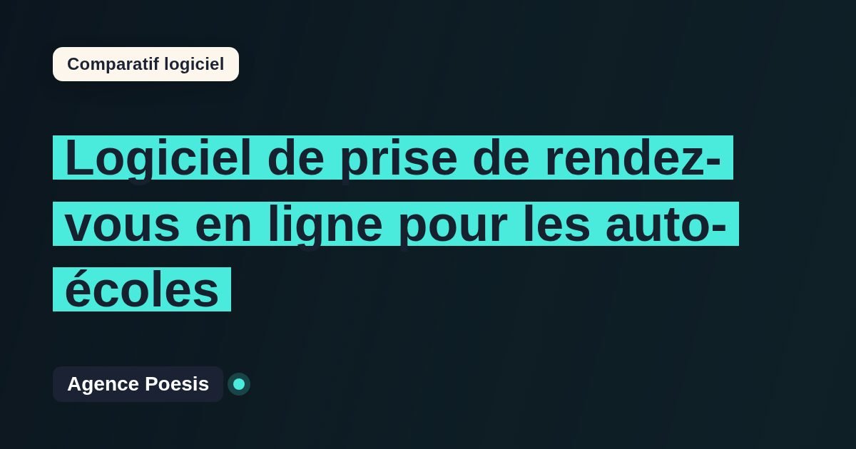 Logiciel de prise de rendez-vous en ligne pour les auto-écoles : le comparatif (marché vs sur-mesure)