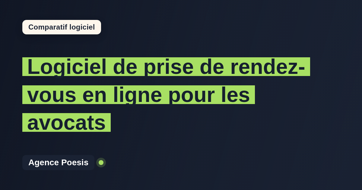 Logiciel de prise de rendez-vous en ligne pour les avocats : le comparatif (marché vs sur-mesure)