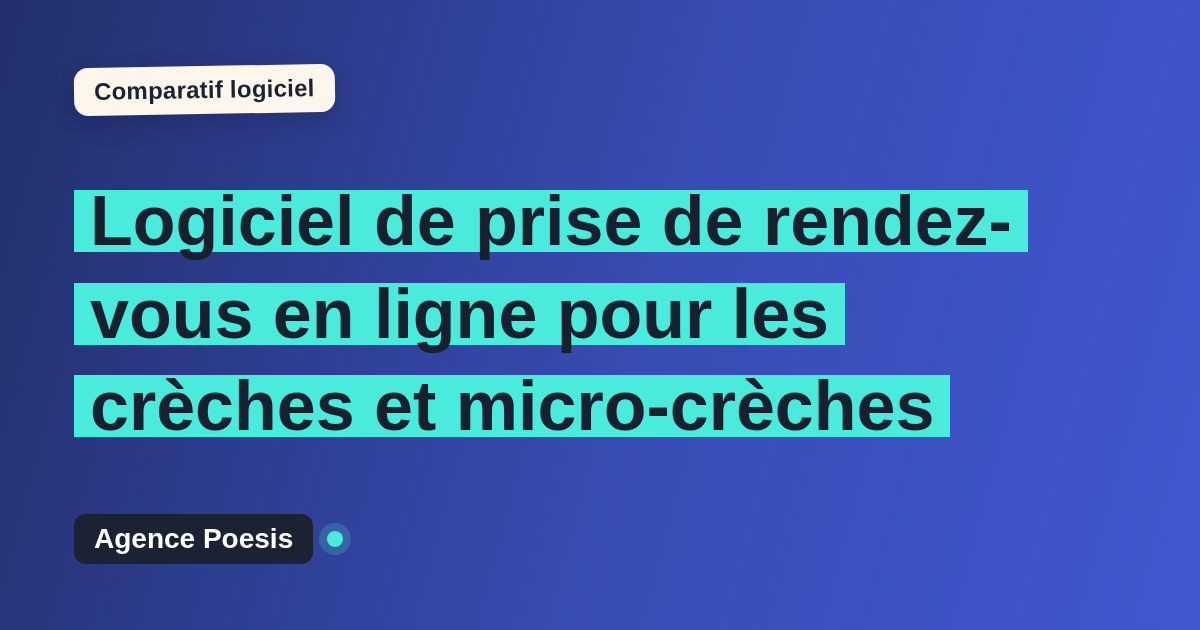 Logiciel de prise de rendez-vous en ligne pour les crèches et micro-crèches : le comparatif (marché vs sur-mesure)