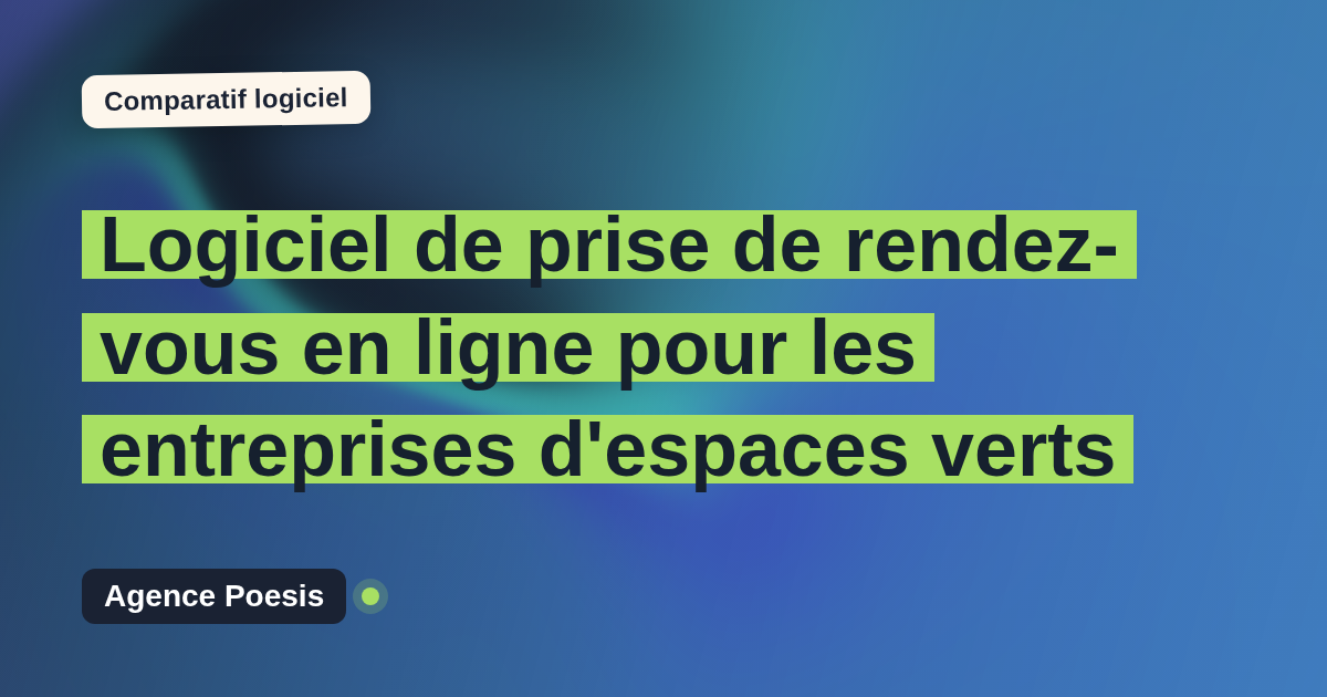 Logiciel de prise de rendez-vous en ligne pour les entreprises d'espaces verts : le comparatif (marché vs sur-mesure)