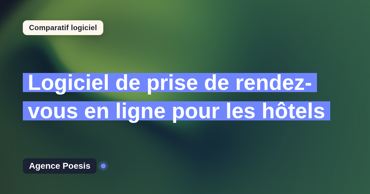 Logiciel de prise de rendez-vous en ligne pour les hôtels : le comparatif (marché vs sur-mesure)