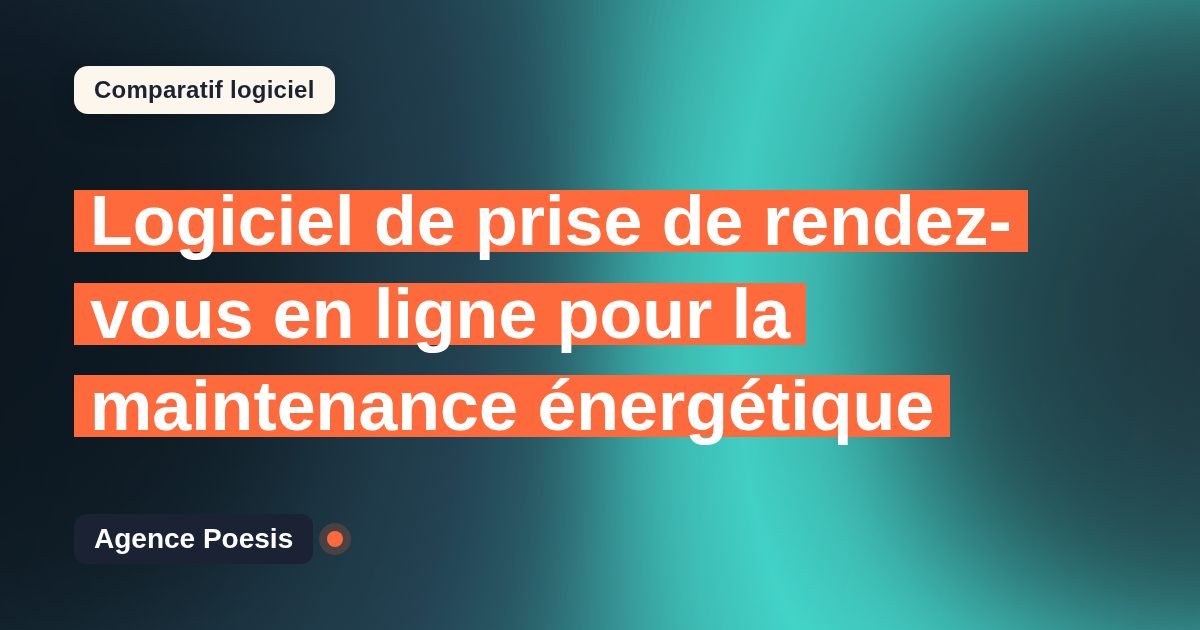 Logiciel de prise de rendez-vous en ligne pour la maintenance énergétique : le comparatif (marché vs sur-mesure)
