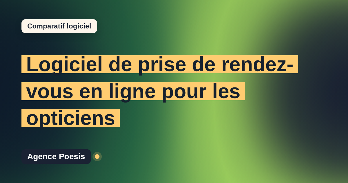 Logiciel de prise de rendez-vous en ligne pour les opticiens : le comparatif (marché vs sur-mesure)