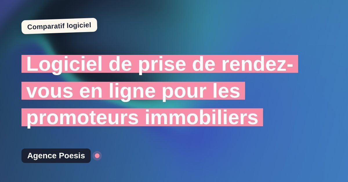 Logiciel de prise de rendez-vous en ligne pour les promoteurs immobiliers : le comparatif (marché vs sur-mesure)