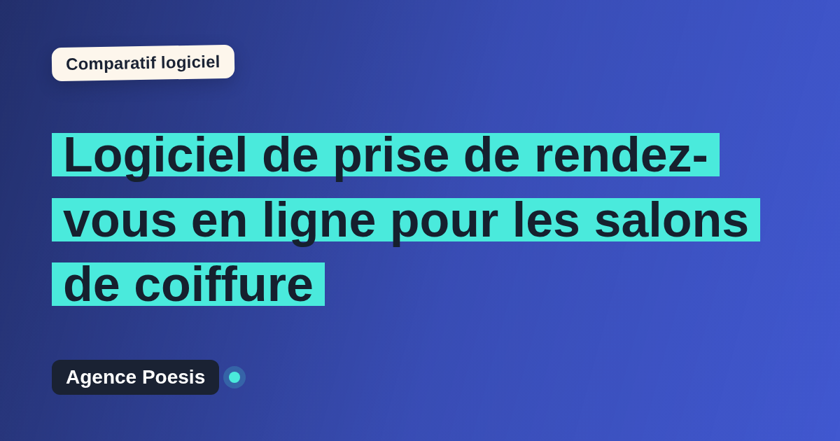 Logiciel de prise de rendez-vous en ligne pour les salons de coiffure : le comparatif (marché vs sur-mesure)