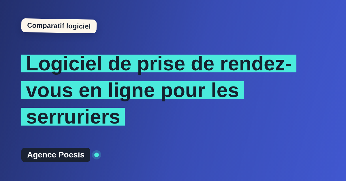 Logiciel de prise de rendez-vous en ligne pour les serruriers : le comparatif (marché vs sur-mesure)