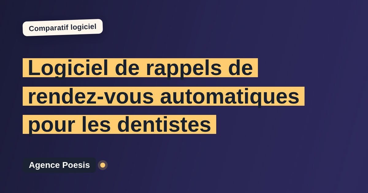 Logiciel de rappels de rendez-vous automatiques pour les dentistes : le comparatif (marché vs sur-mesure)