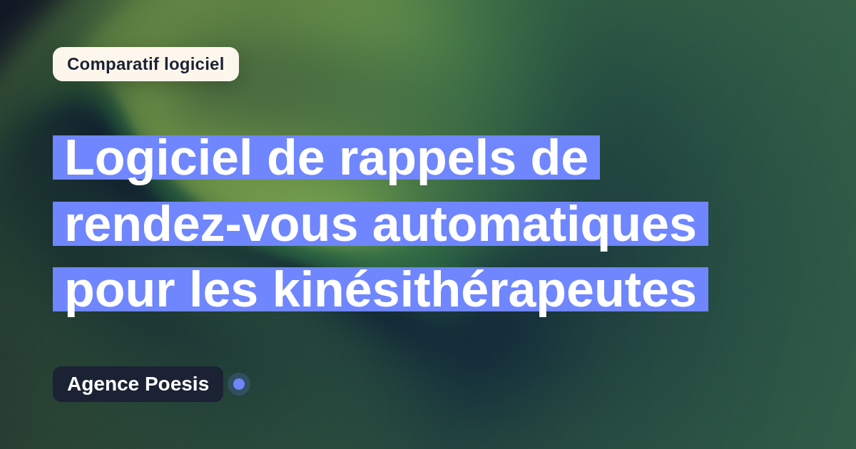 Logiciel de rappels de rendez-vous automatiques pour les kinésithérapeutes : le comparatif (marché vs sur-mesure)