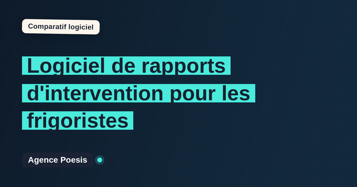 Logiciel de rapports d'intervention pour les frigoristes : le comparatif (marché vs sur-mesure)