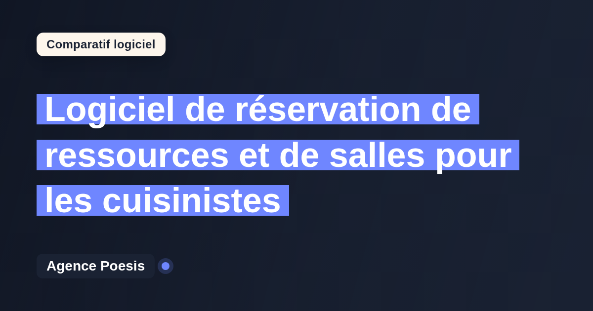 Logiciel de réservation de ressources et de salles pour les cuisinistes : le comparatif (marché vs sur-mesure)