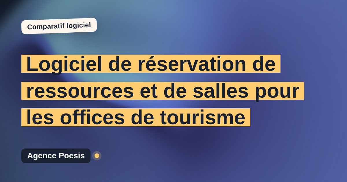Logiciel de réservation de ressources et de salles pour les offices de tourisme : le comparatif (marché vs sur-mesure)