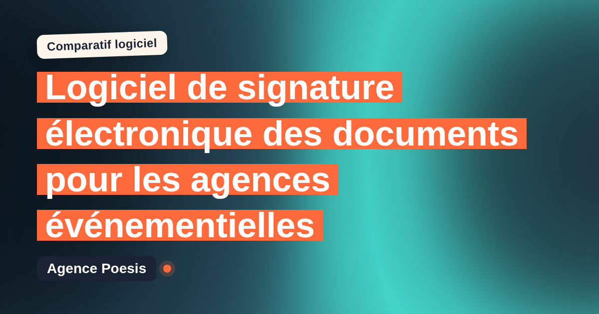 Logiciel de signature électronique des documents pour les agences événementielles : le comparatif (marché vs sur-mesure)