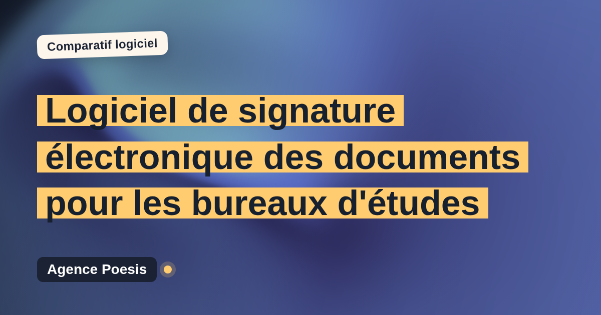 Logiciel de signature électronique des documents pour les bureaux d'études : le comparatif (marché vs sur-mesure)