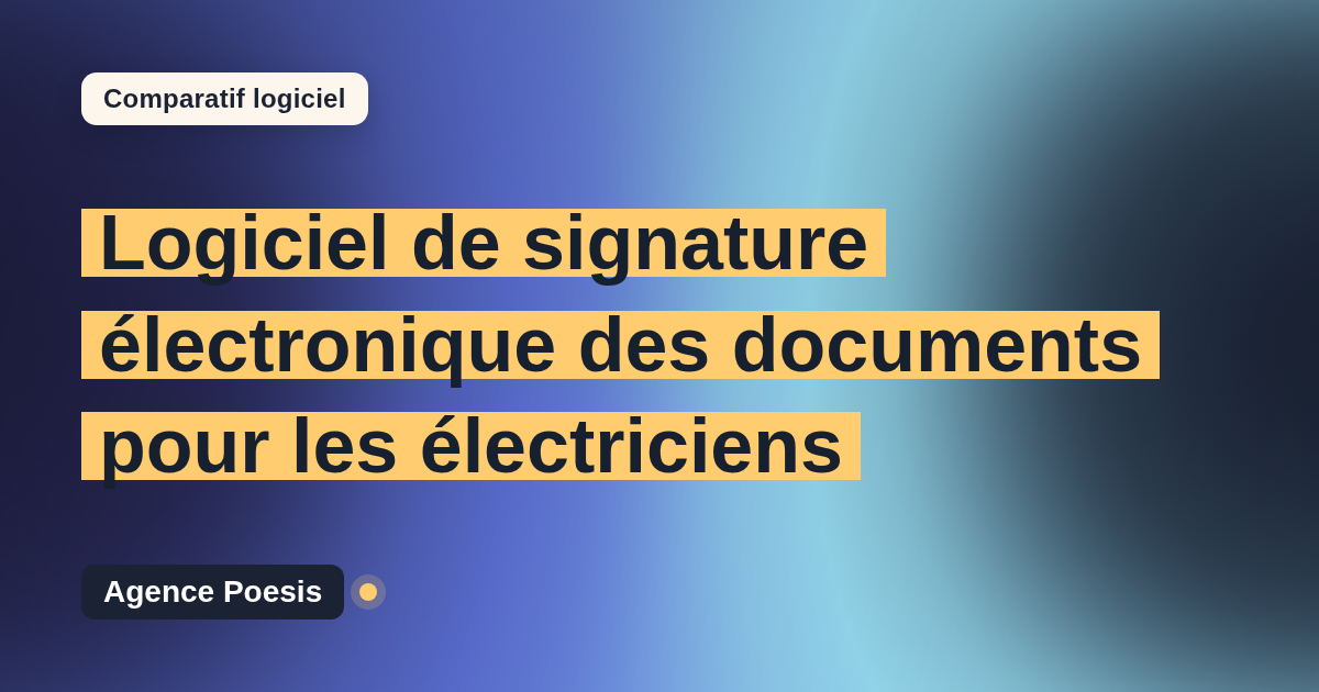 Logiciel de signature électronique des documents pour les électriciens : le comparatif (marché vs sur-mesure)