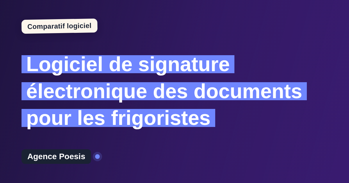 Logiciel de signature électronique des documents pour les frigoristes : le comparatif (marché vs sur-mesure)