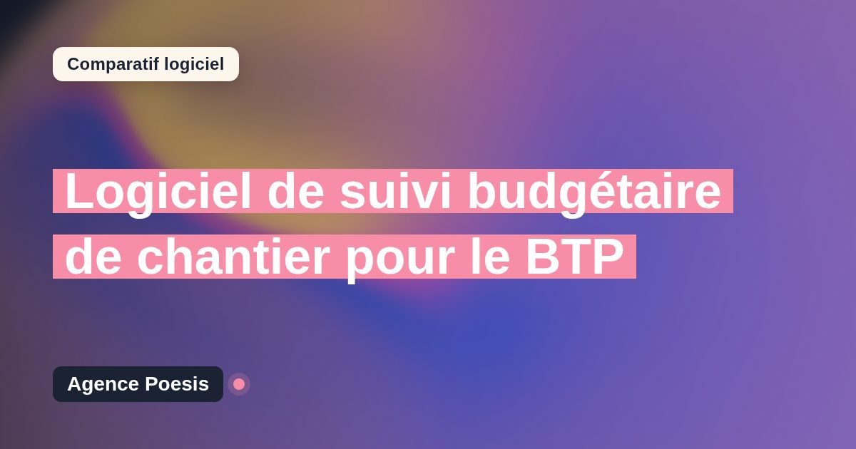 Logiciel de suivi budgétaire de chantier pour le BTP : le comparatif (marché vs sur-mesure)