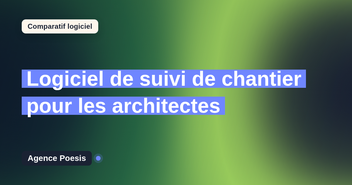 Logiciel de suivi de chantier pour les architectes : le comparatif (marché vs sur-mesure)