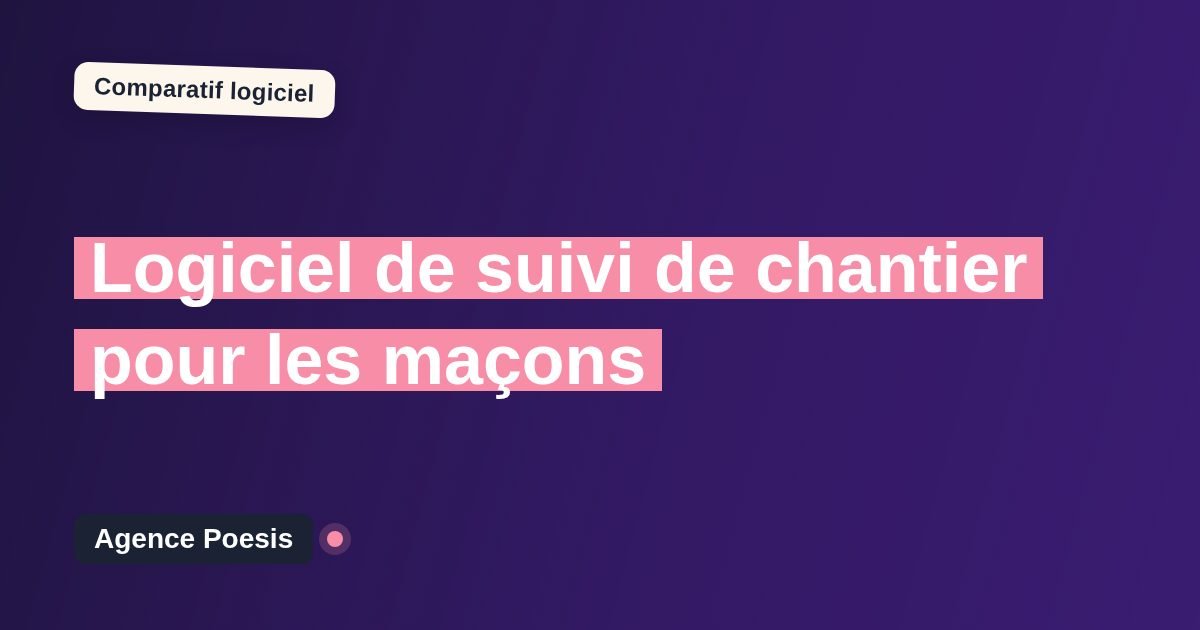 Logiciel de suivi de chantier pour les maçons : le comparatif (marché vs sur-mesure)