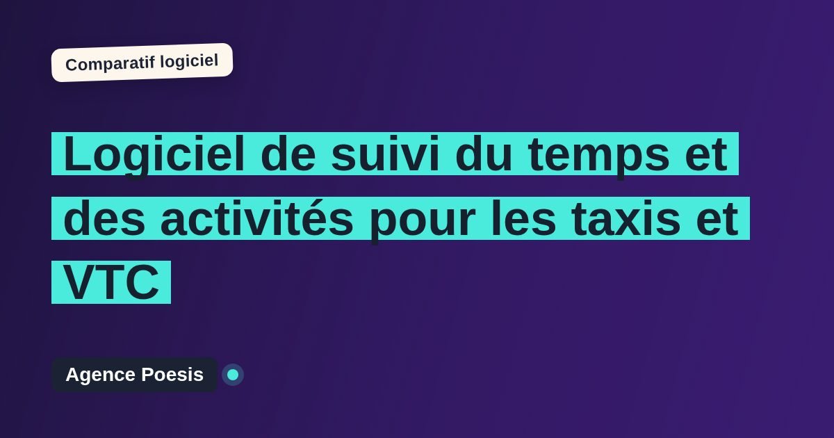 Logiciel de suivi du temps et des activités pour les taxis et VTC : le comparatif (marché vs sur-mesure)
