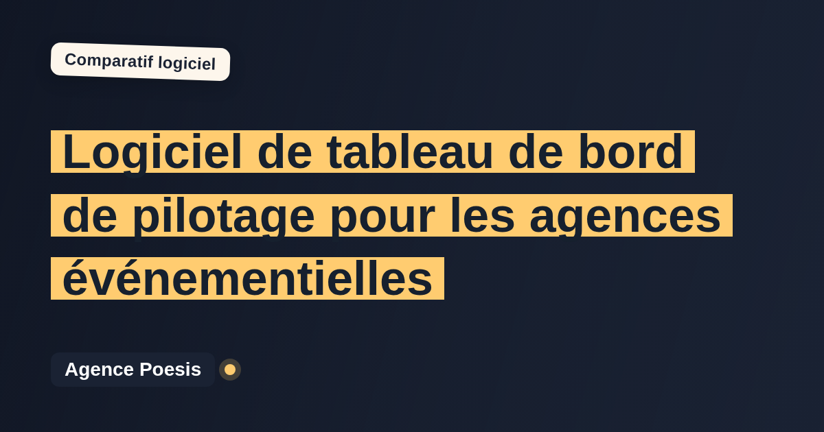 Logiciel de tableau de bord de pilotage pour les agences événementielles : le comparatif (marché vs sur-mesure)