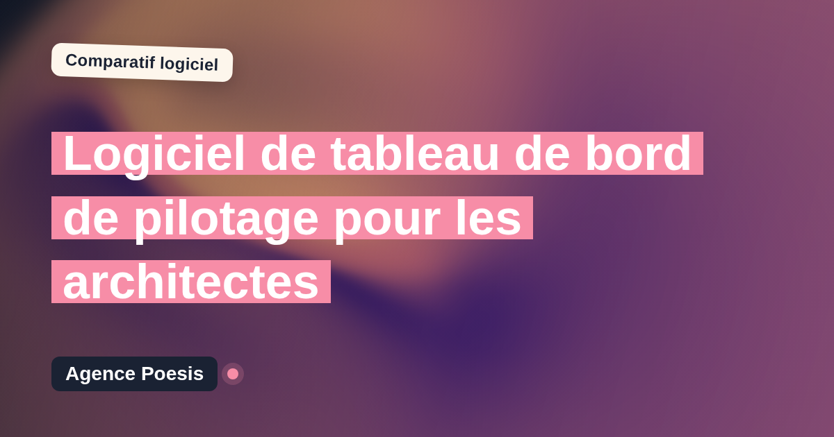 Logiciel de tableau de bord de pilotage pour les architectes : le comparatif (marché vs sur-mesure)