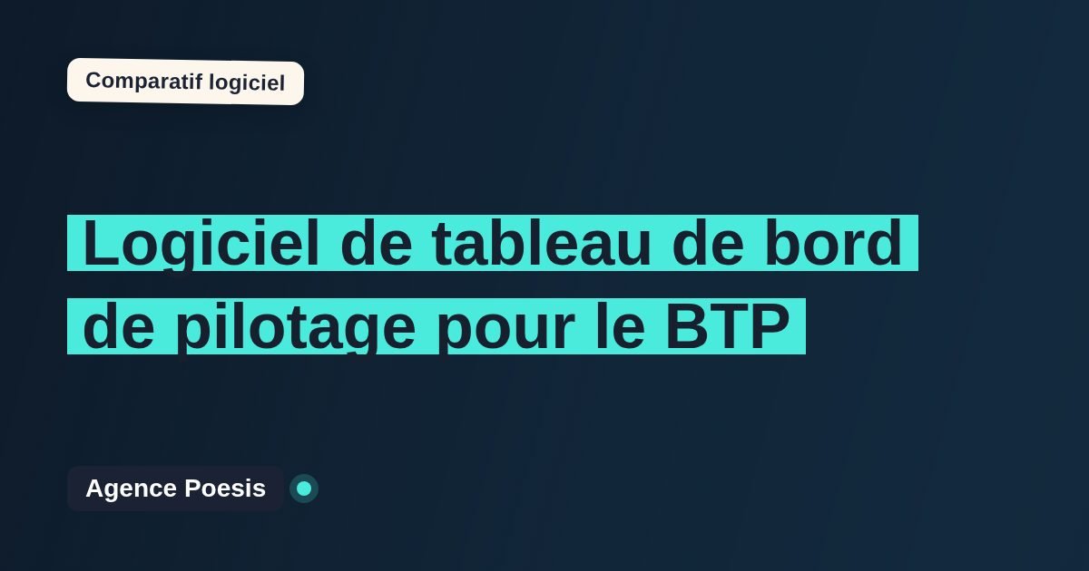 Logiciel de tableau de bord de pilotage pour le BTP : le comparatif (marché vs sur-mesure)