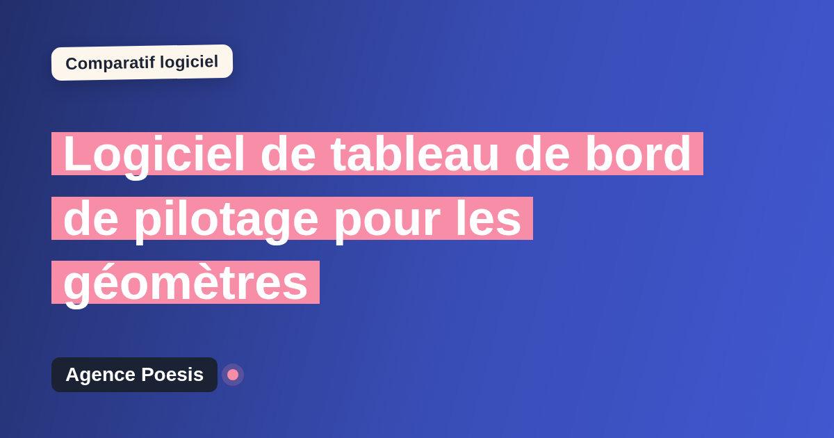 Logiciel de tableau de bord de pilotage pour les géomètres : le comparatif (marché vs sur-mesure)