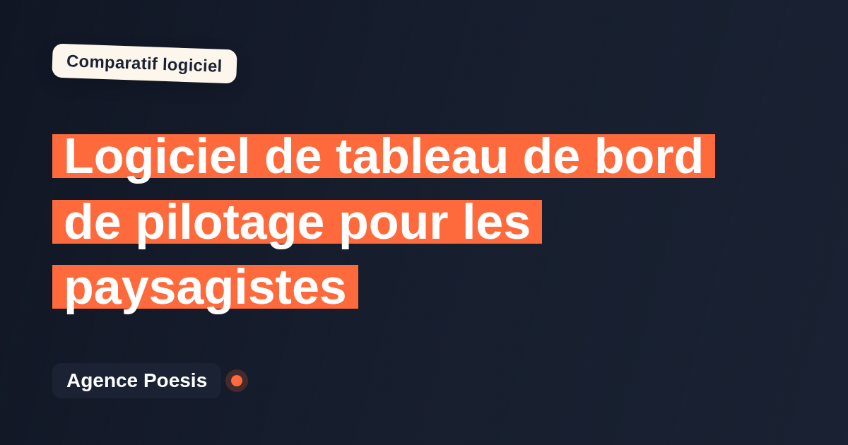 Logiciel de tableau de bord de pilotage pour les paysagistes : le comparatif (marché vs sur-mesure)