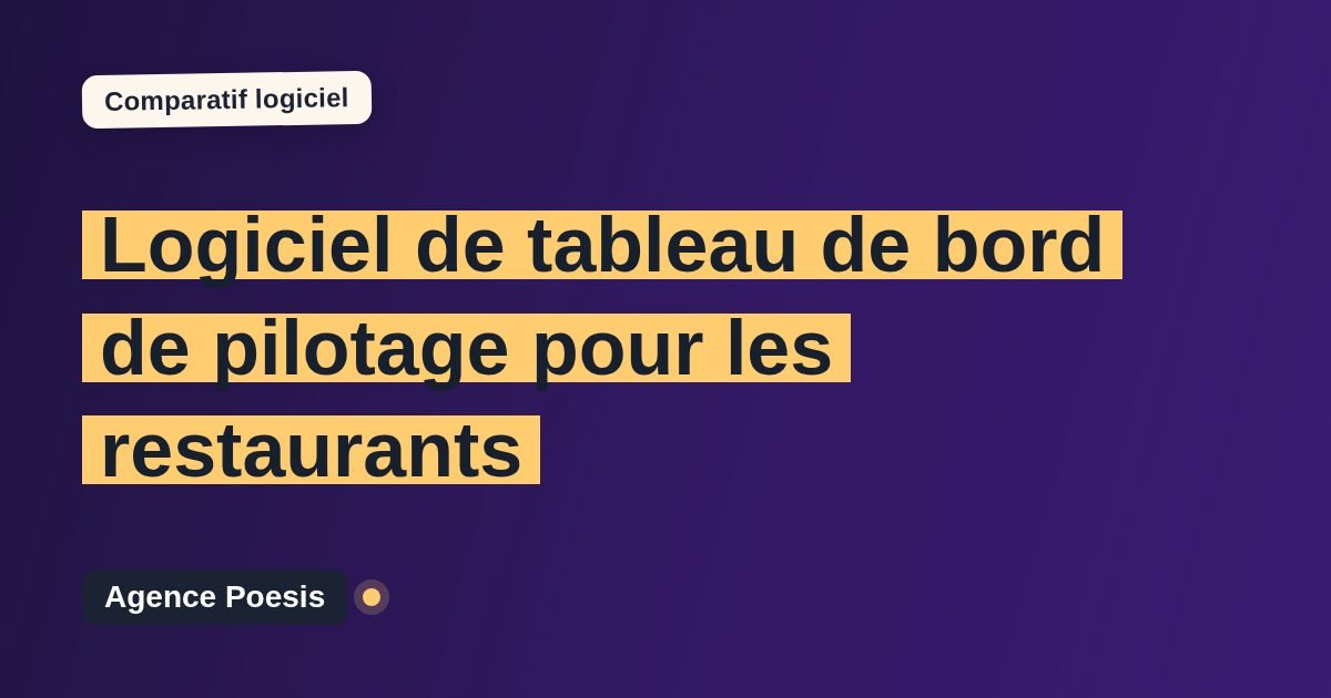 Logiciel de tableau de bord de pilotage pour les restaurants : le comparatif (marché vs sur-mesure)