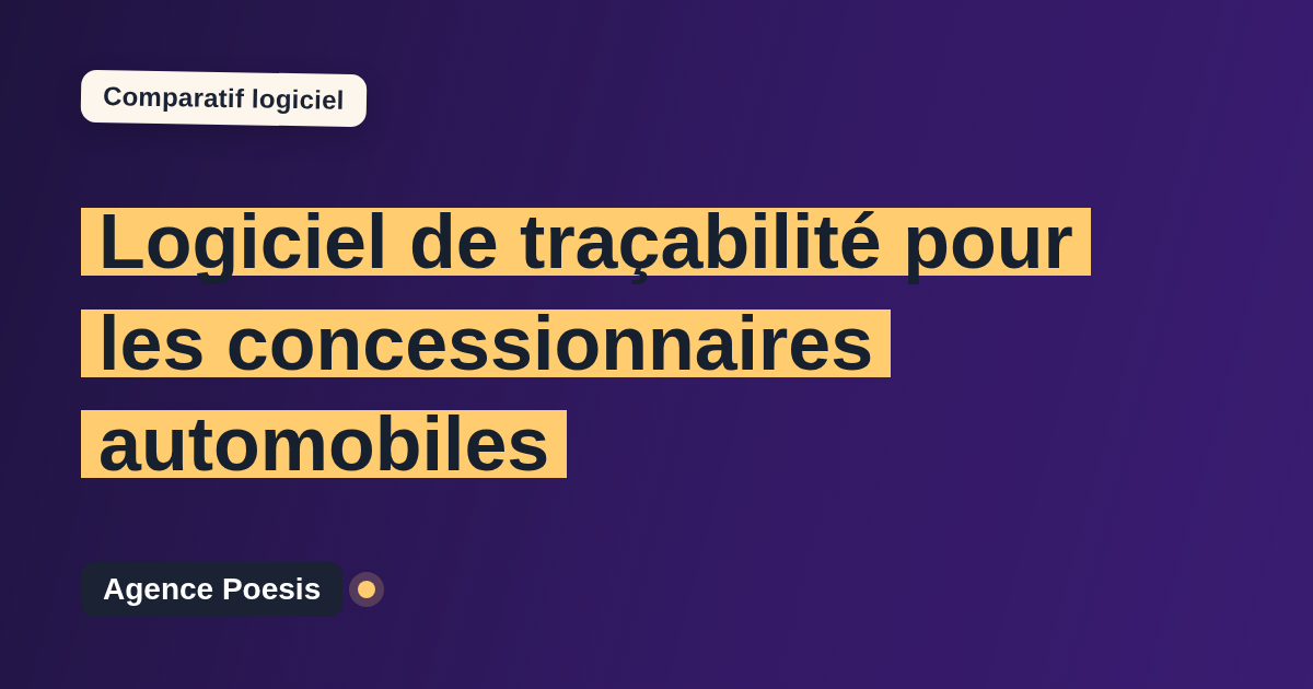 Logiciel de traçabilité pour les concessionnaires automobiles : le comparatif (marché vs sur-mesure)