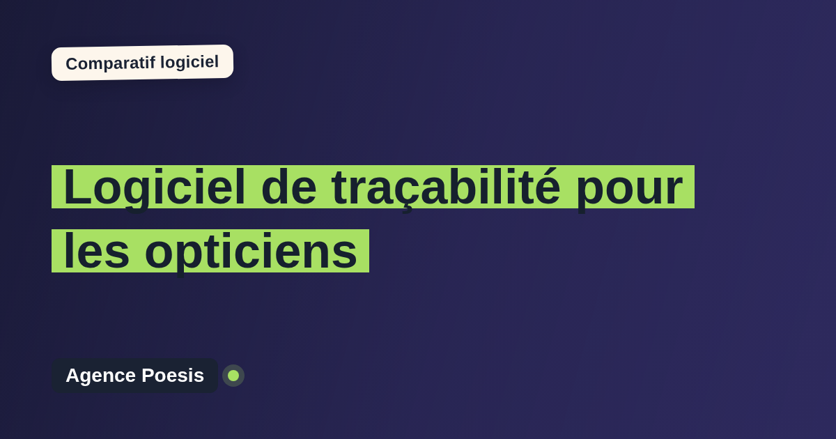 Logiciel de traçabilité pour les opticiens : le comparatif (marché vs sur-mesure)