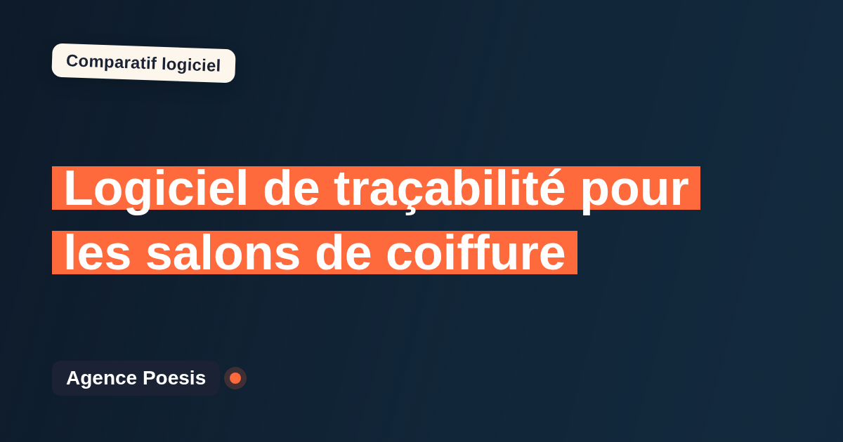 Logiciel de traçabilité pour les salons de coiffure : le comparatif (marché vs sur-mesure)